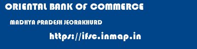 ORIENTAL BANK OF COMMERCE  MADHYA PRADESH JEORAKHURD    ifsc code